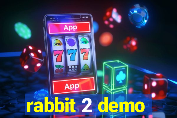 rabbit 2 demo